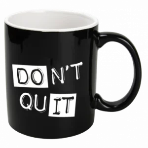 Black & White Mugs - Don't quit