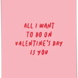 All I wanna do Vday - Kaart Blanche