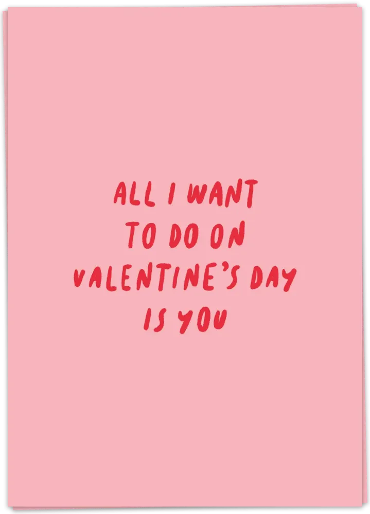 All I wanna do Vday - Kaart Blanche